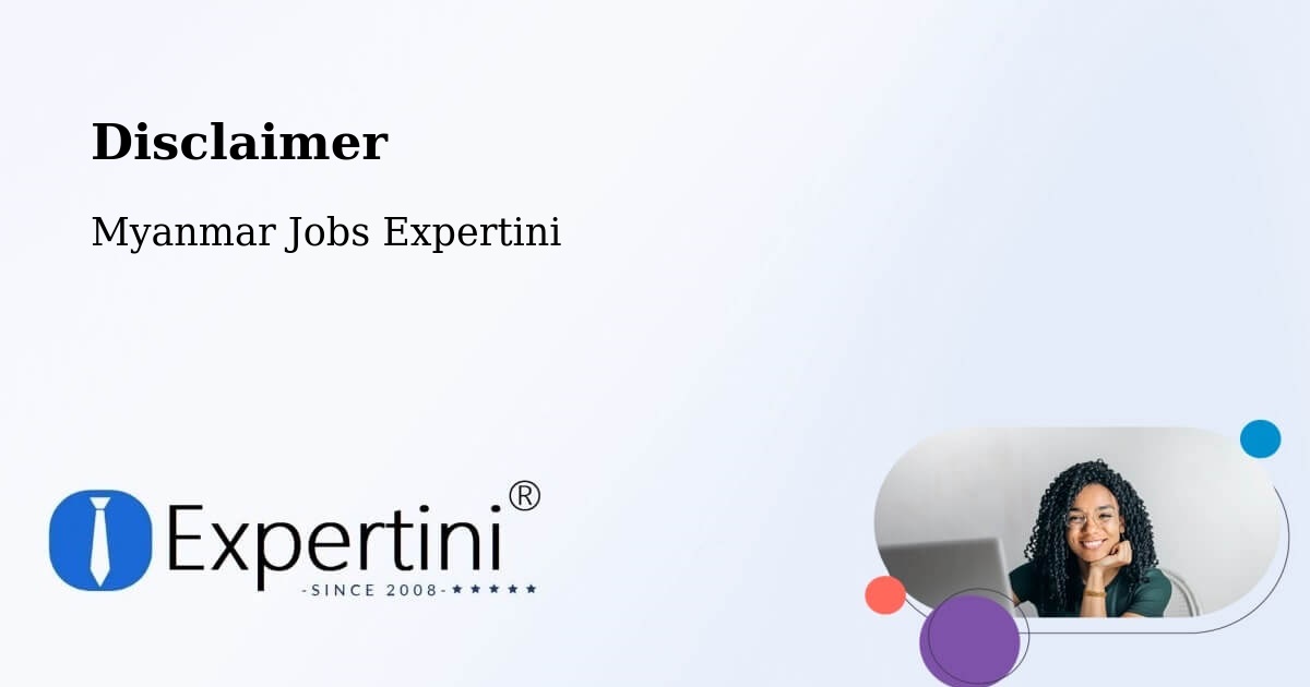 Disclaimer – Pyay - Myanmar Jobs Expertini