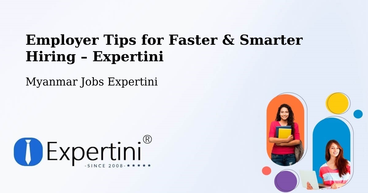 Employer Tips for Hiring & Recruitment – Pyay - Pyay, Myanmar Jobs Expertini