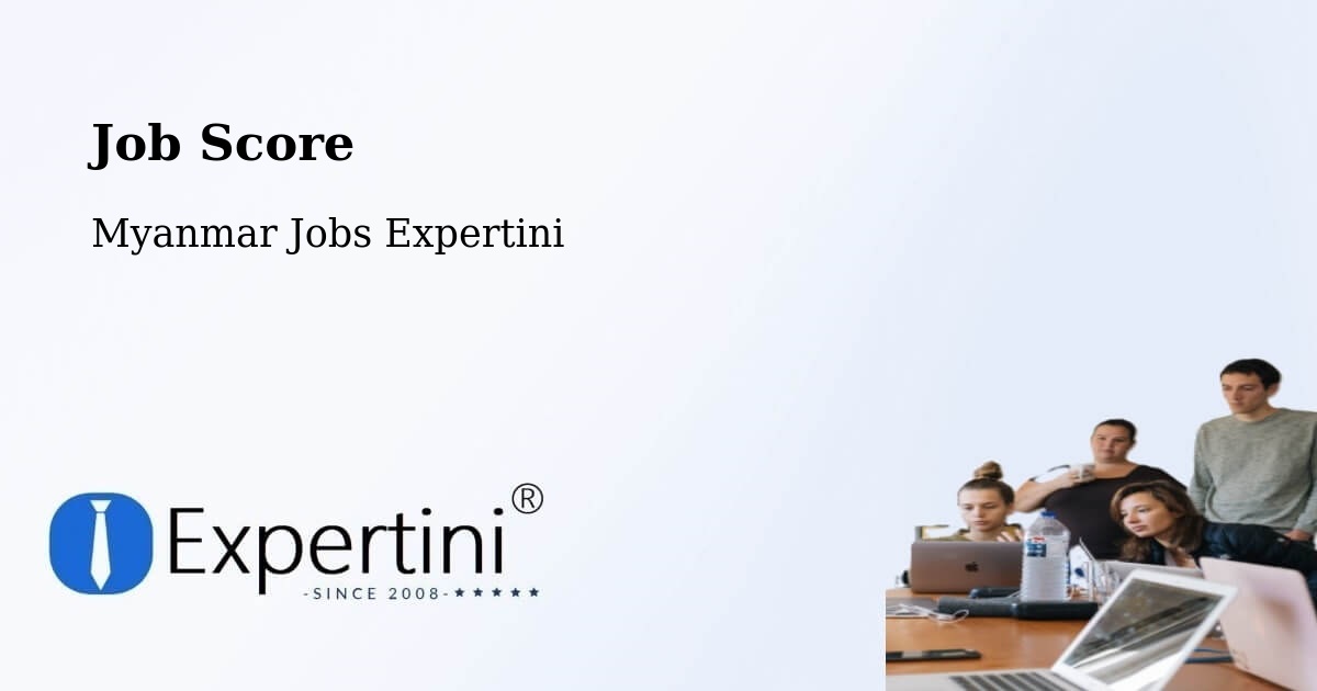 Job Score & Job Description Score Tool – Pyay - Myanmar Jobs Expertini