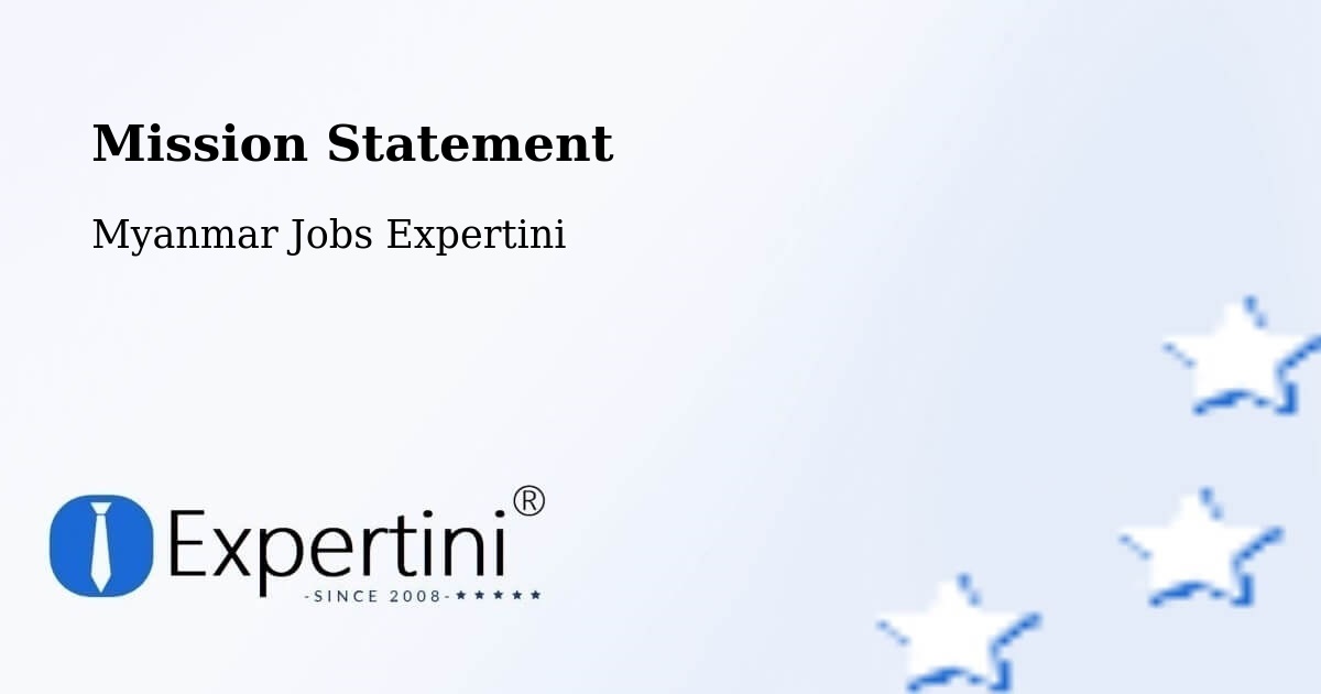 Corporate Mission – Pyay - Myanmar Jobs Expertini