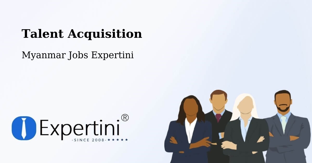 Post Jobs & Find Candidates in Pyay – Talent Acquisition Solutions - Myanmar Jobs Expertini